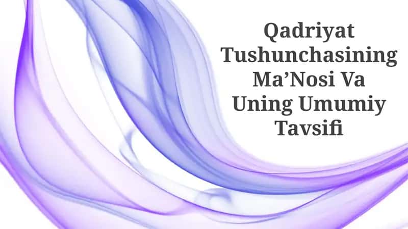 Qadriyat Tushunchasining MaʼNosi Va Uning Umumiy Tavsifi
