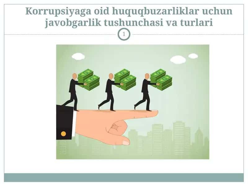 Korrupsiyaga oid huquqbuzarliklar uchun javobgarlik tushunchasi va turlari