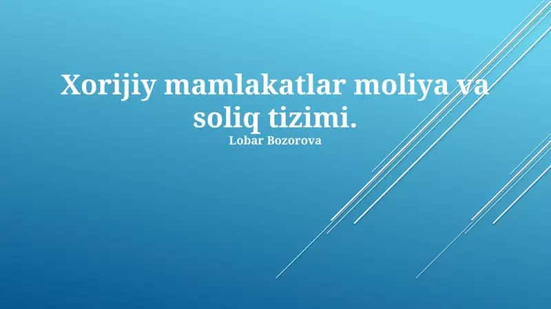 Xorijiy mamlakatlar moliya va soliq tizimi