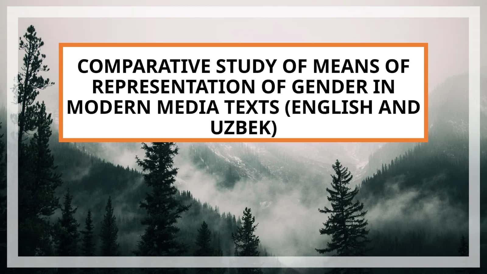 COMPARATIVE STUDY OF MEANS OF REPRESENTATION OF GENDER IN MODERN MEDIA TEXTS (ENGLISH AND UZBEK)