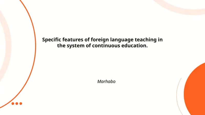 Specific features of foreign language teaching in the system of continuous education.