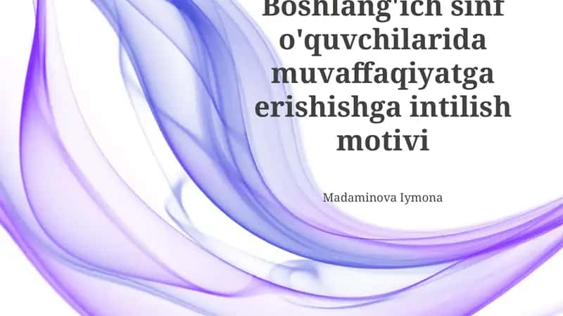 Boshlangʻich sinf oʻquvchilarida yutuqqa intilish motivatsiyasi