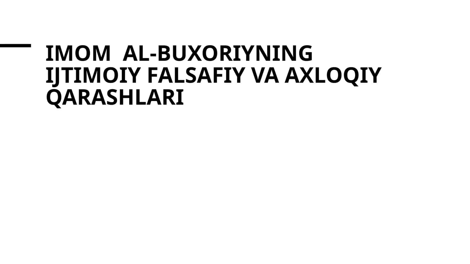 Imomal-buxoriyning ijtimoiy falsafiy va axloqiy qarashlari