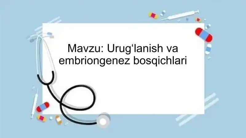 Urugʻlanish va embriongenez bosqichlari