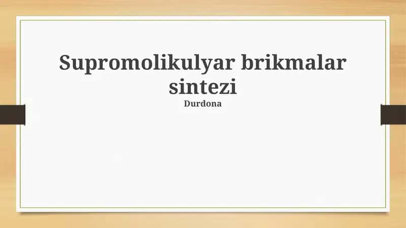 Supramolekulyar brikmalar sintezi