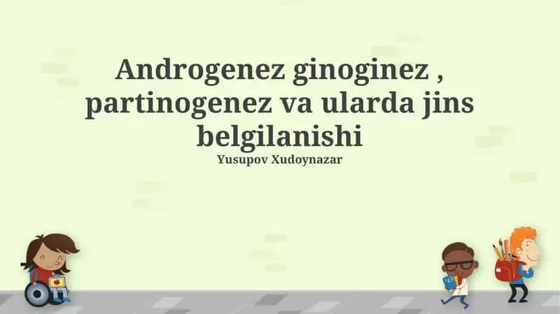 Androgenez, Ginogenez va Partenogenez tushunchalari