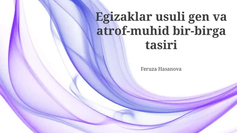 Egizaklar usuli gen va atrof-muhid bir-birga tasiri