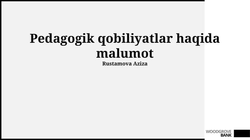 Pedagogik qobiliyatlar haqida malumot