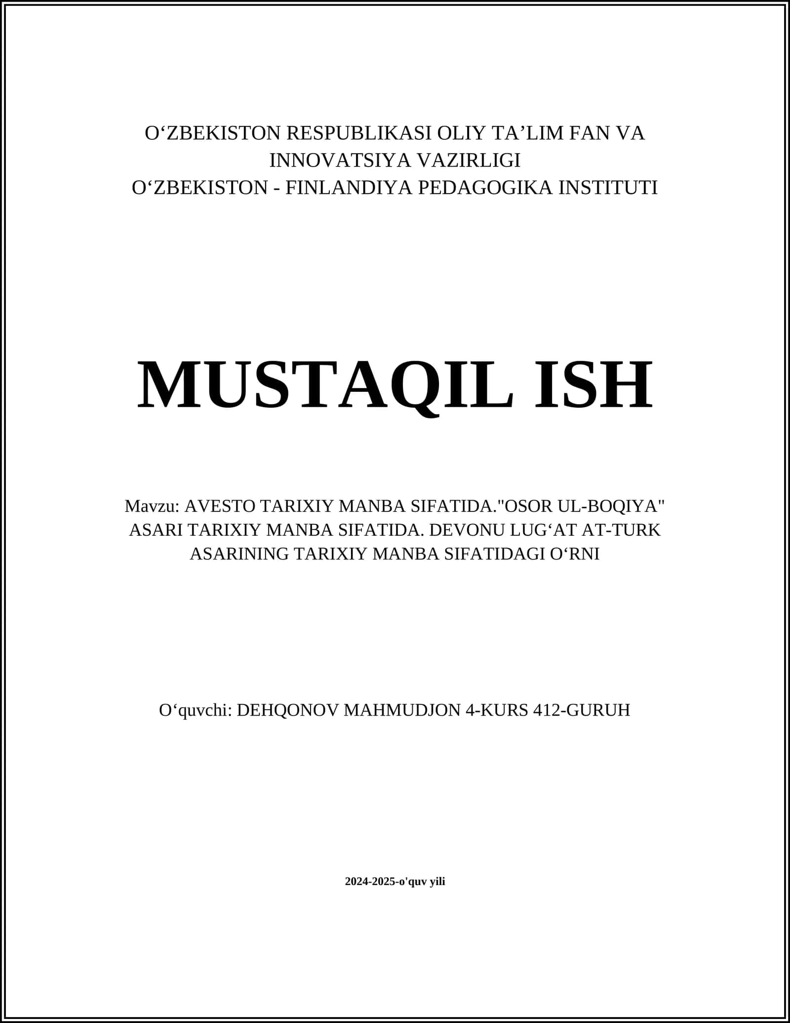 AVESTO TARIXIY MANBA SIFATIDA."OSOR UL-BOQIYA" ASARI TARIXIY MANBA SIFATIDA. DEVONU LUGʻAT AT-TURK ASARINING TARIXIY MANBA SIFATIDAGI OʻRNI