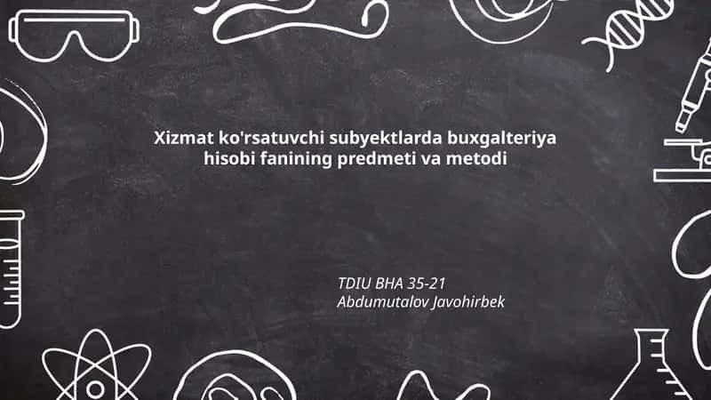 Xizmat ko'rsatuvchi subyektlarda buxgalteriya hisobi fanining predmeti va metodi