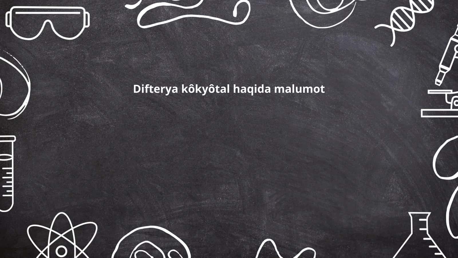Difterya kôkyôtal haqida malumot