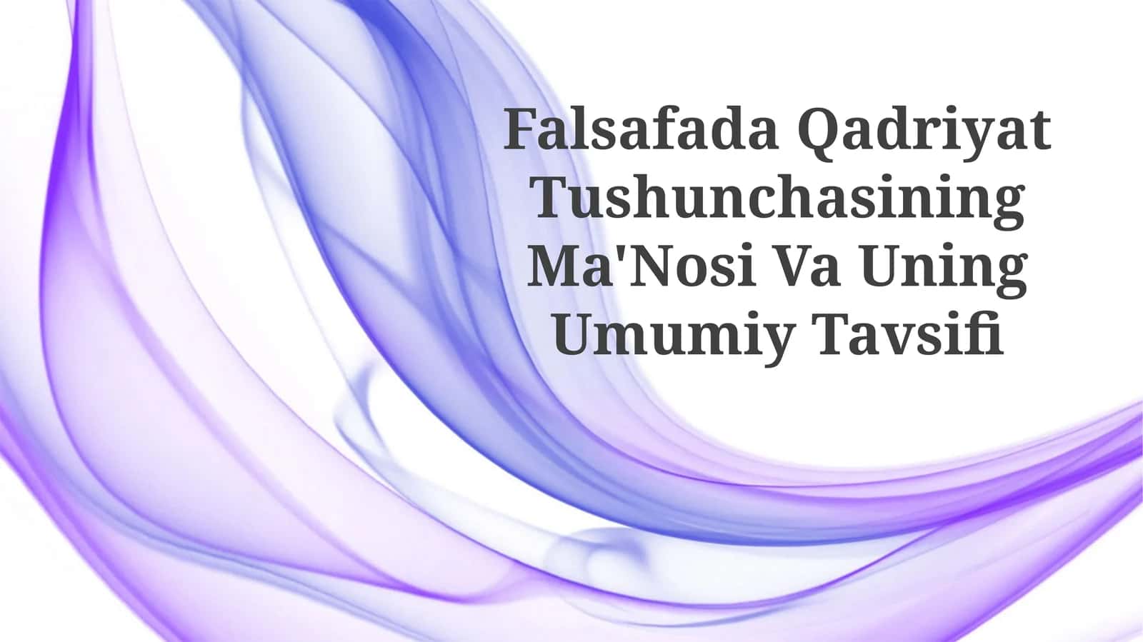 Falsafada Qadriyat Tushunchasining Ma'Nosi Va UningUmumiyTavsifi