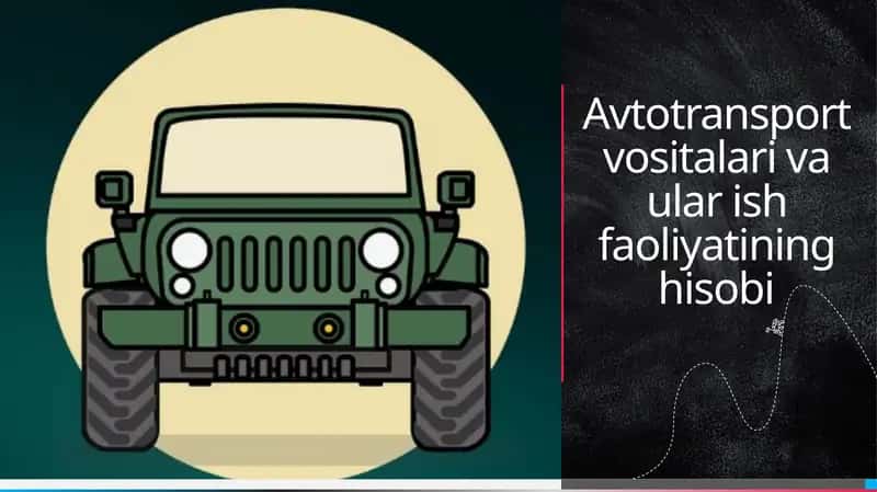Avtotransport vositalari va ulash faoliyatining hisobi