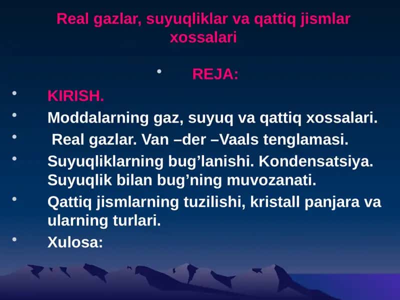 Realgazlar, suyuqliklar va qattiq jismlar xossalari