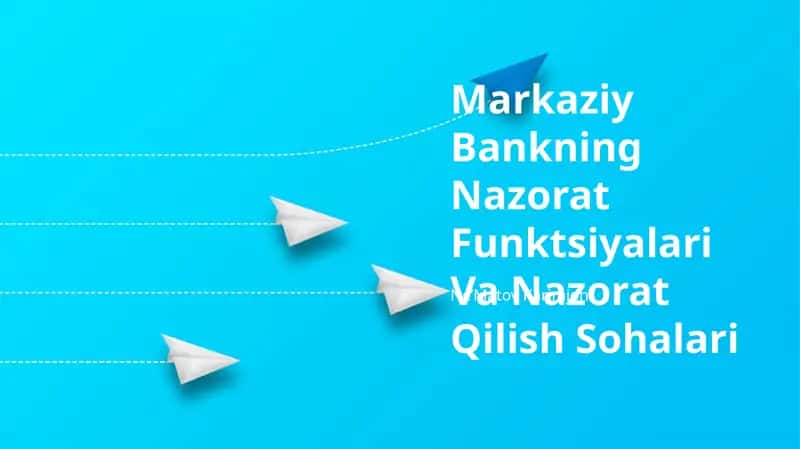 Markaziy Bankning Nazorat Funktsiyalari Va Nazorat Qilish Sohalari