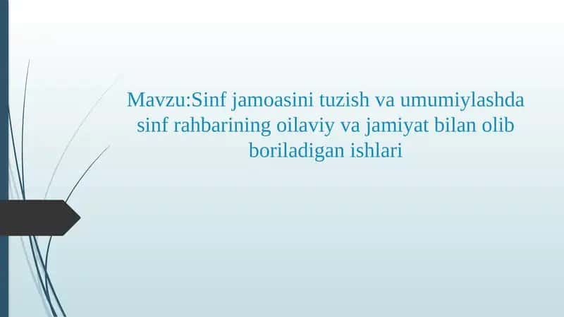Sinf jamoasini tuzish va umumiylashda sinf rahbarining oilaviy va jamiyat bilan olib boriladigan ish