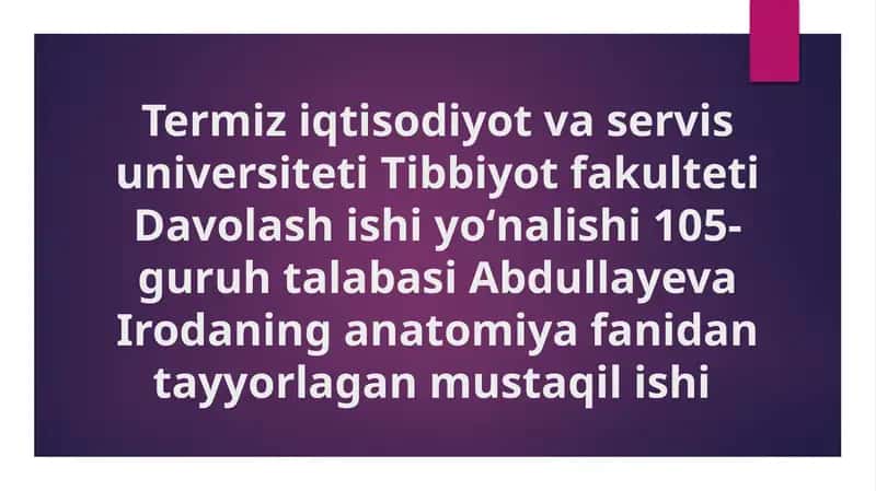 Davolash ishiyoʻnalishi105- guruh talabasiAbdullayevaIrodaning anatomiya fanidan tayyorlagan mustaqil ishi