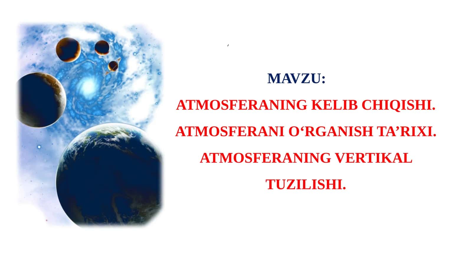 ATMOSFERANING KELIB CHIQISHI. ATMOSFERANI O‘RGANISH TA’RIXI. ATMOSFERANING VERTIKAL TUZILISHI.