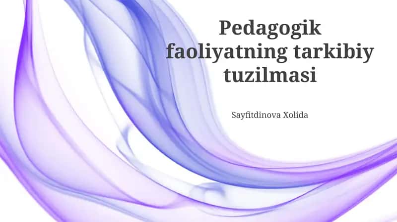 Pedagogik faoliyatning tarkibiy tuzilmasi