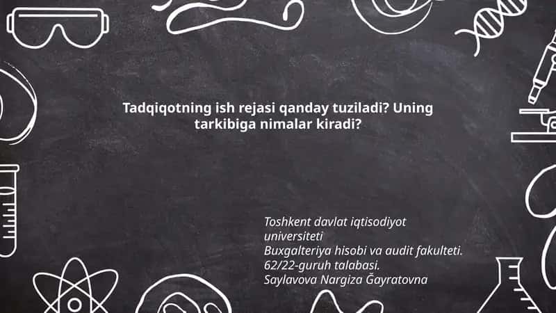 Tadqiqotning ish rejasi qanday tuziladi? Uning tarkibiga nimalar kiradi?