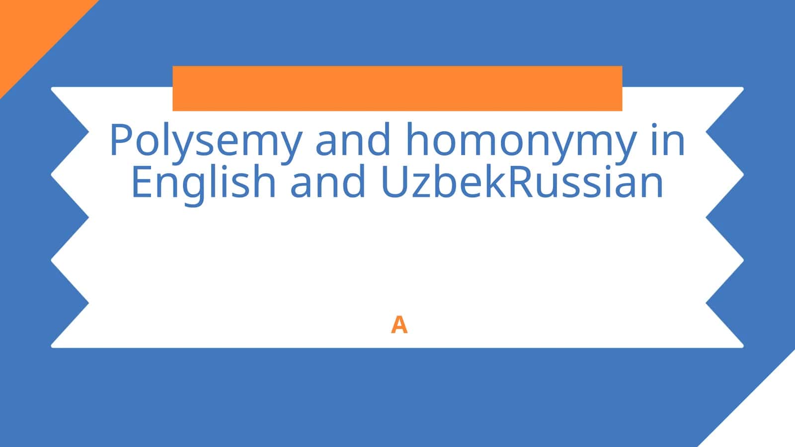 Polysemy and homonymy in English and UzbekRussian