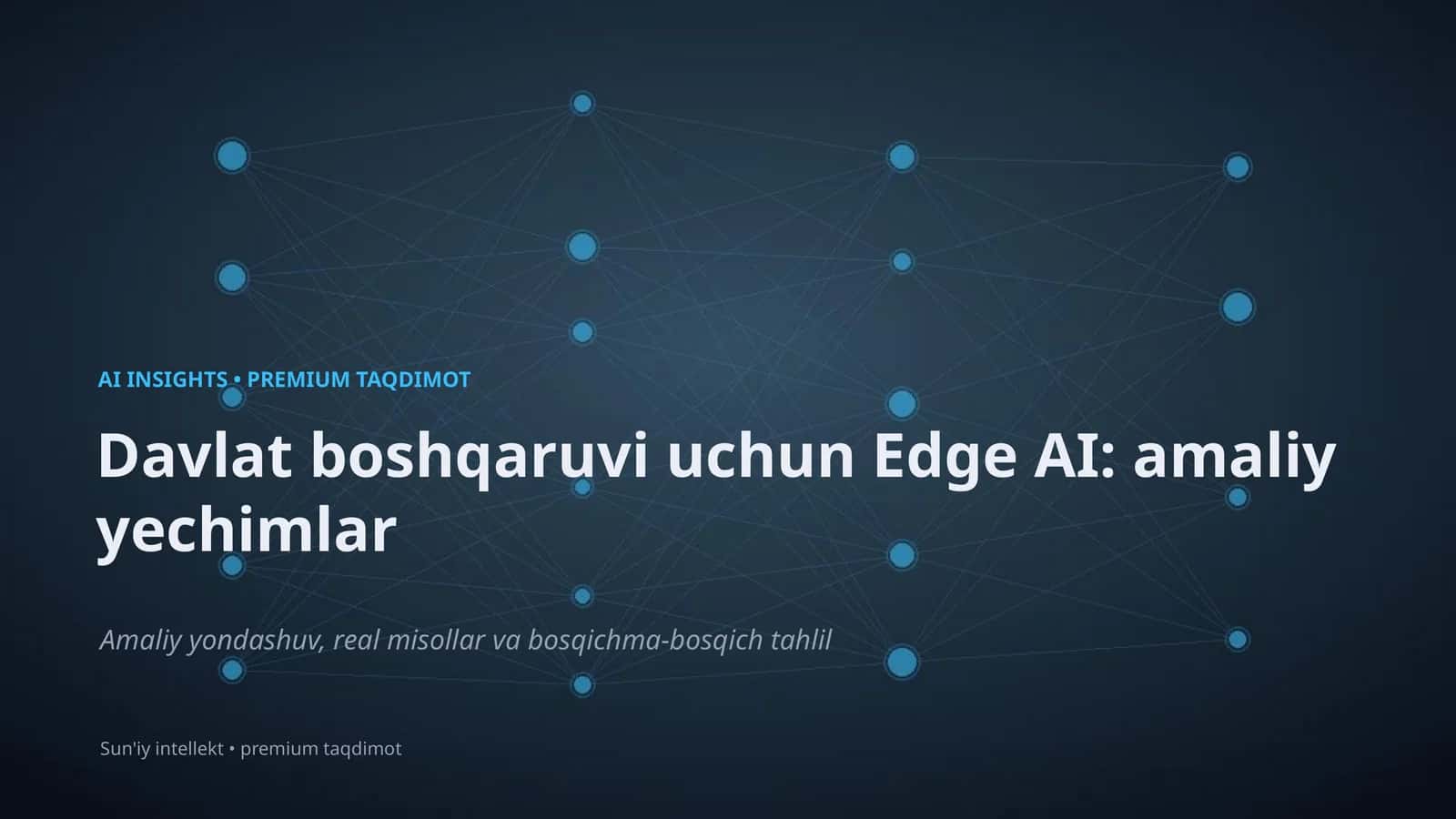 Davlat boshqaruvi uchun Edge AI: amaliy yechimlar
