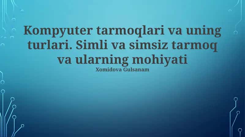 Kompyuter Tarmoqlari va Ularning Turlari