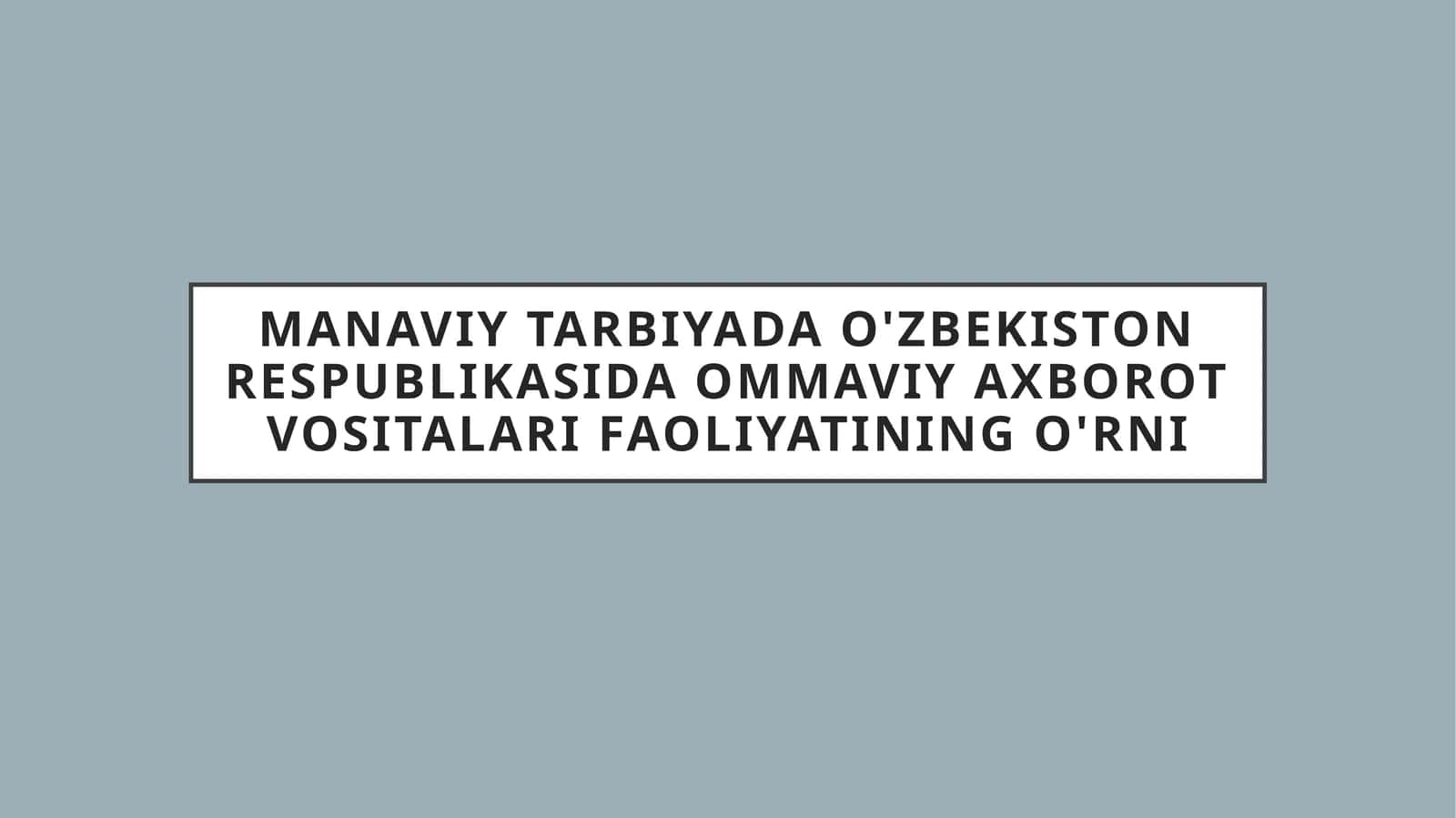 Manaviytarbiyada O'zbekiston Respublikasida ommaviy axborot vositalari faoliyatining o'rni