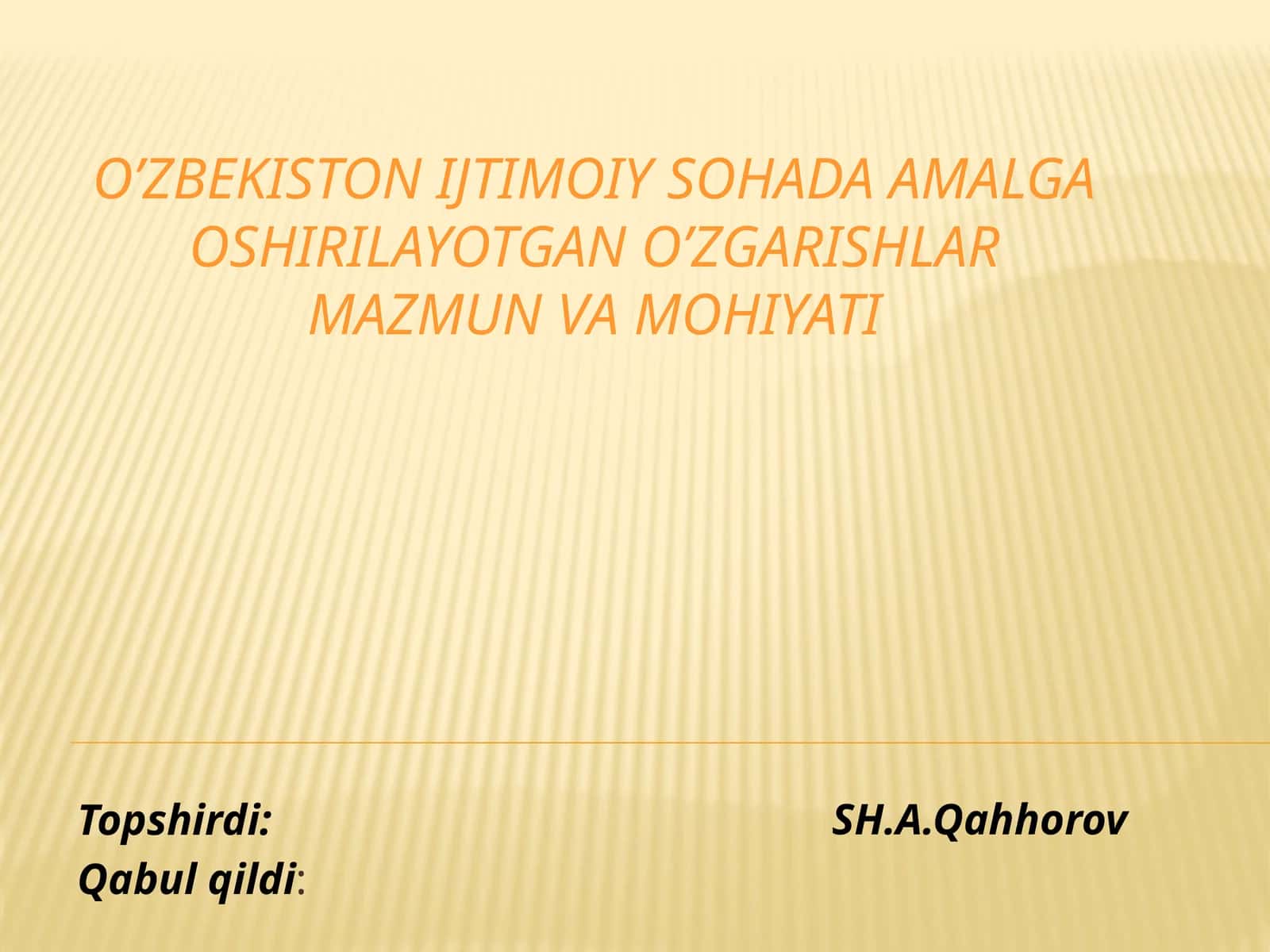 O’zbekistonijtimoiysohadaamalgaoshirilayotgano’zgarishlarmazmunvamohiyati