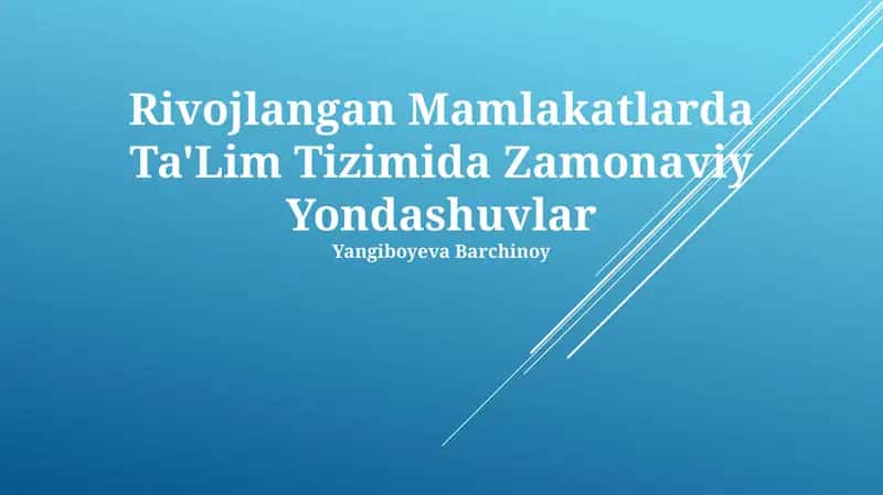 Rivojlangan Mamlakatlarda Ta'lim Tizimida Zamonaviy Yondashuvlar