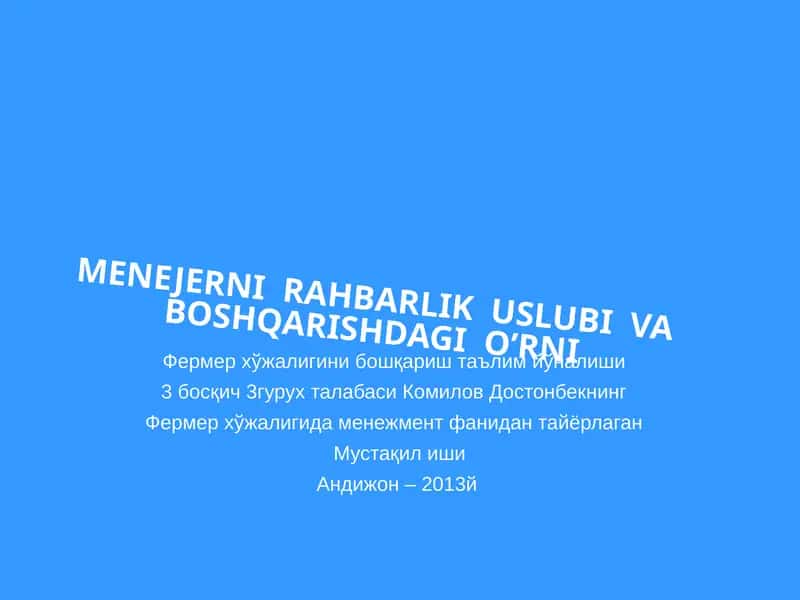 Menejerni Rahbarlik uslubi va boshqarishdagi o’rni