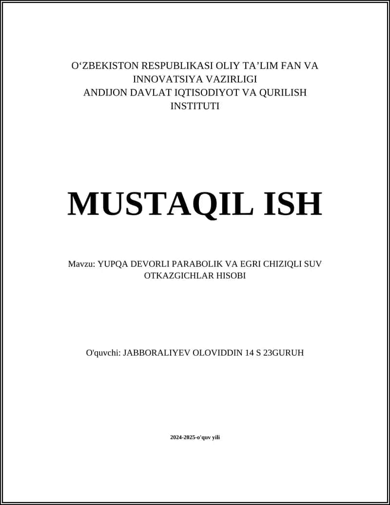 MUSTAQIL ISH Mavzu: YUPQA DEVORLI PARABOLIK VA EGRI CHIZIQLI SUV OTKAZGICHLAR HISOBI