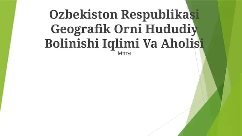Ozbekiston Respublikasi Geografik Orni Hududiy Bolinishi Iqlimi Va Aholisi