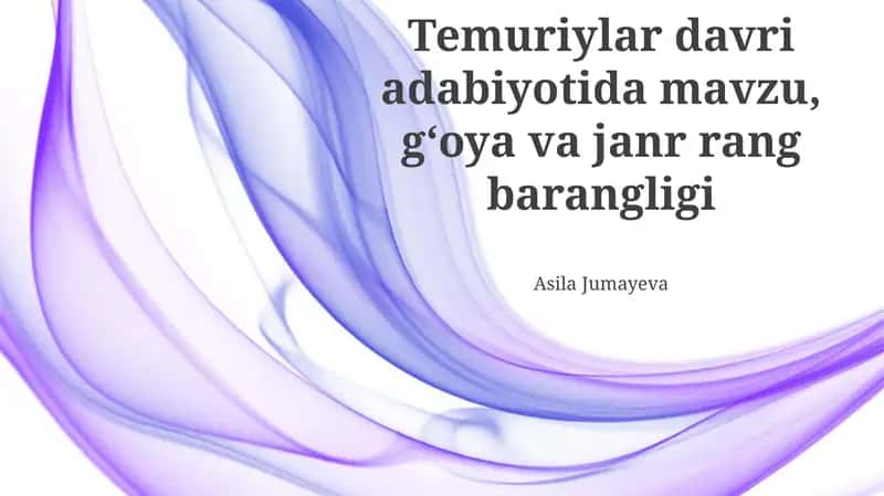 Temuriylar davri adabiyotida mavzu, gʻoya va janr rang barangligi