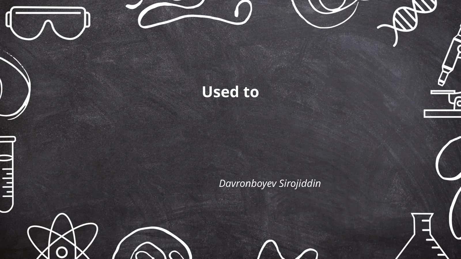 Used to + Verb (Base Form)