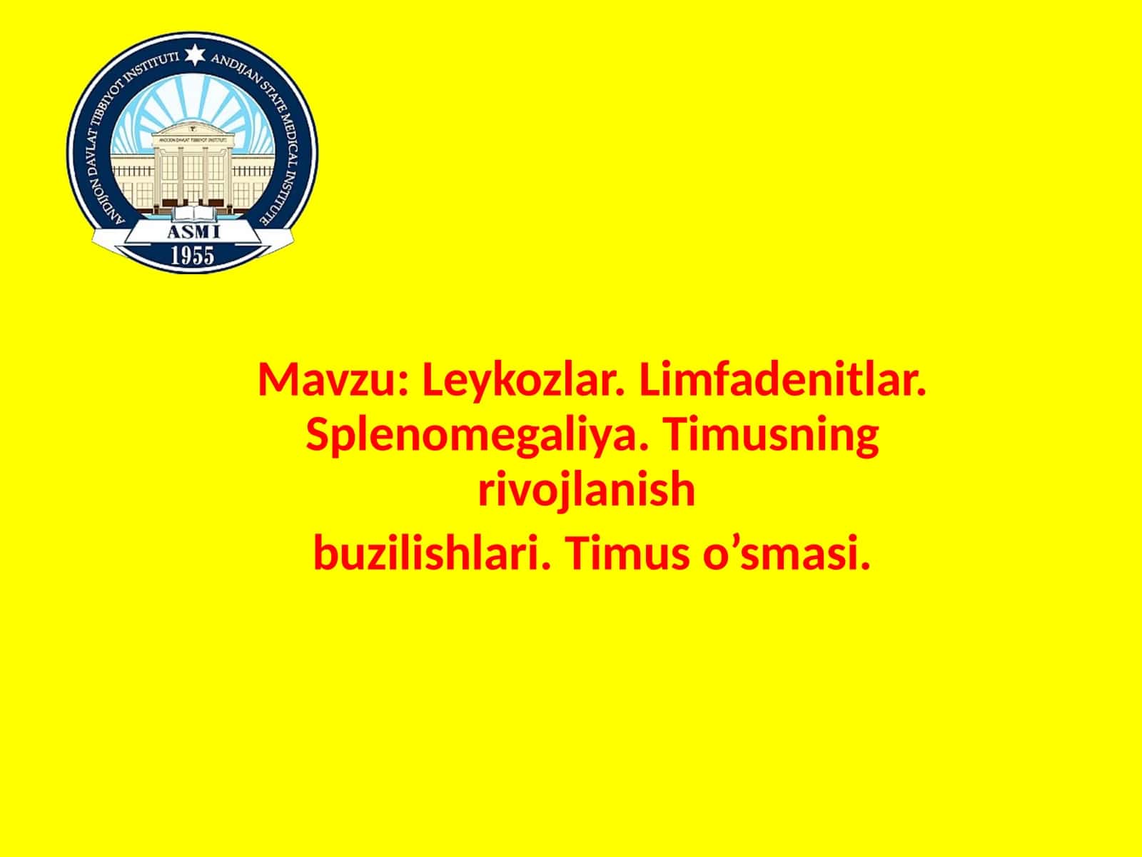 Leykozlar.Limfadenitlar.Splenomegaliya.Timusningrivojlanishbuzilishlari.Timuso’smasi