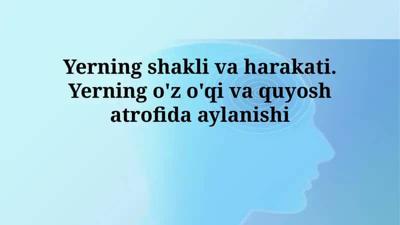 Yerning shakli va harakati