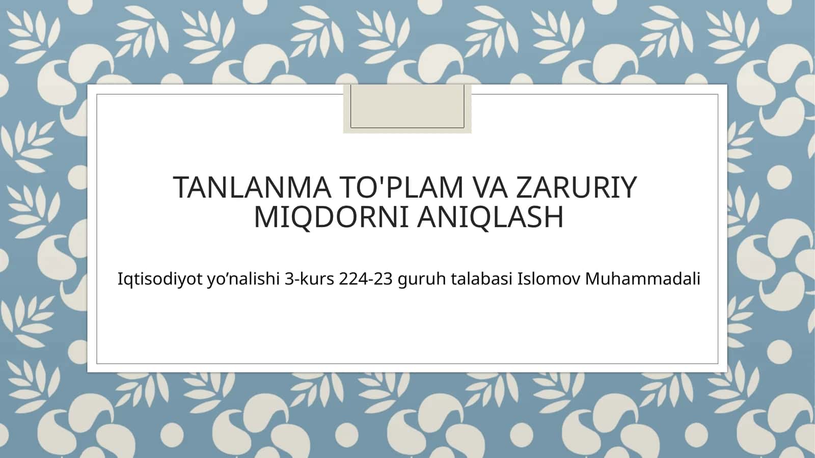 TANLANMA TO'PLAM VA ZARURIY MIQDORNI ANIQLASH