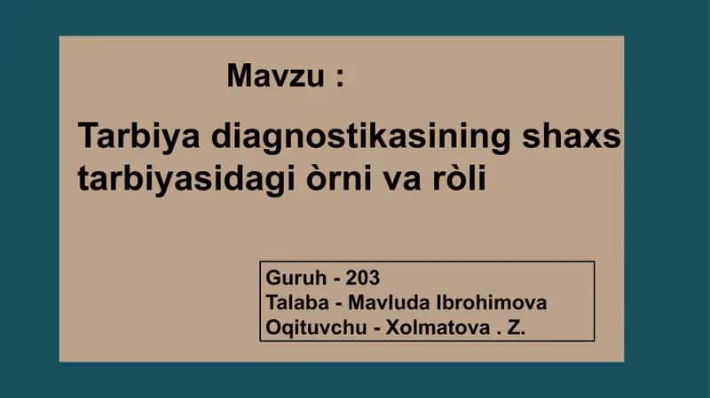 Tarbiya diagnostikasining shaxs tarbiyasidagi òrni va ròli