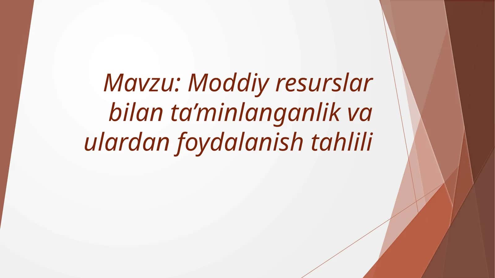 Moddiy resurslar bilan ta’minlanganlik va ulardan foydalanish tahlili