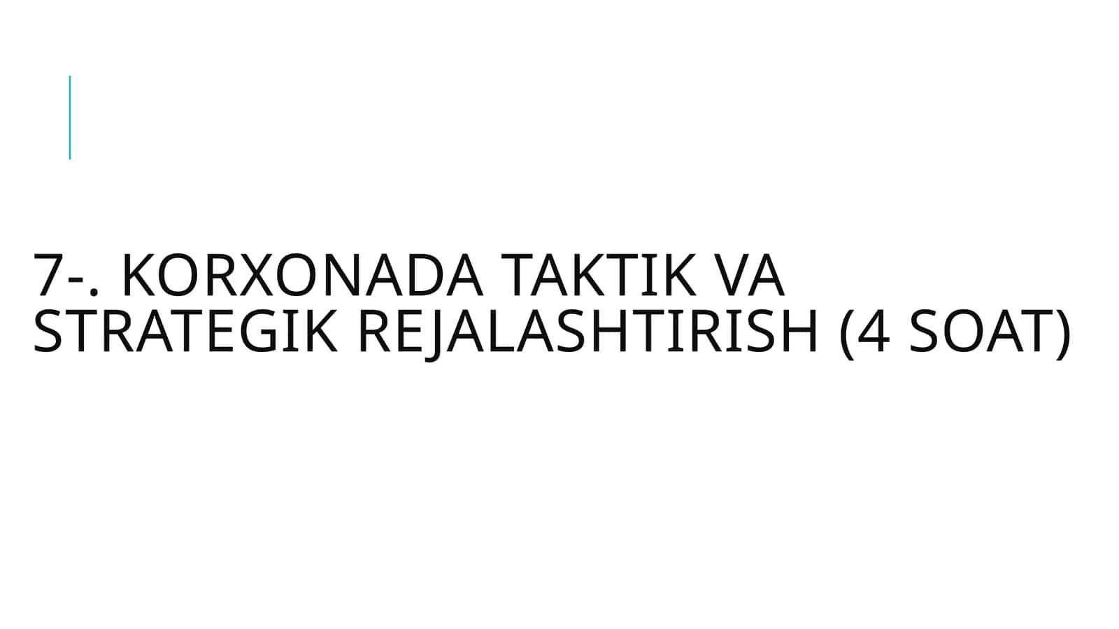 Korxonada taktik va strategik rejalashtirish (4 soat)