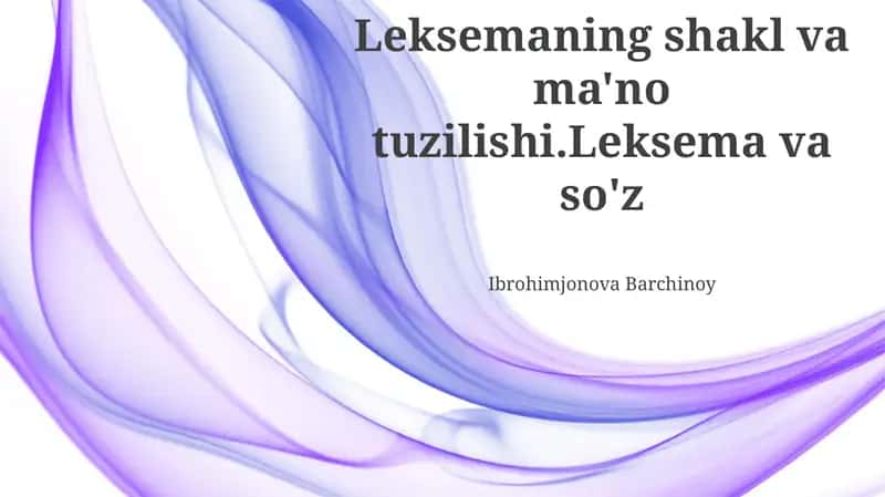 Leksemaning shakl va ma'no tuzilishi