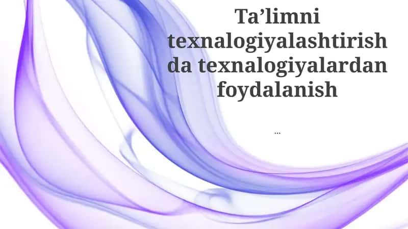 Ta’limni texnologiyalashtirish