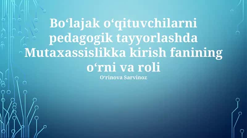 Mutaxassislikka kirish fanining oʻrni va roli