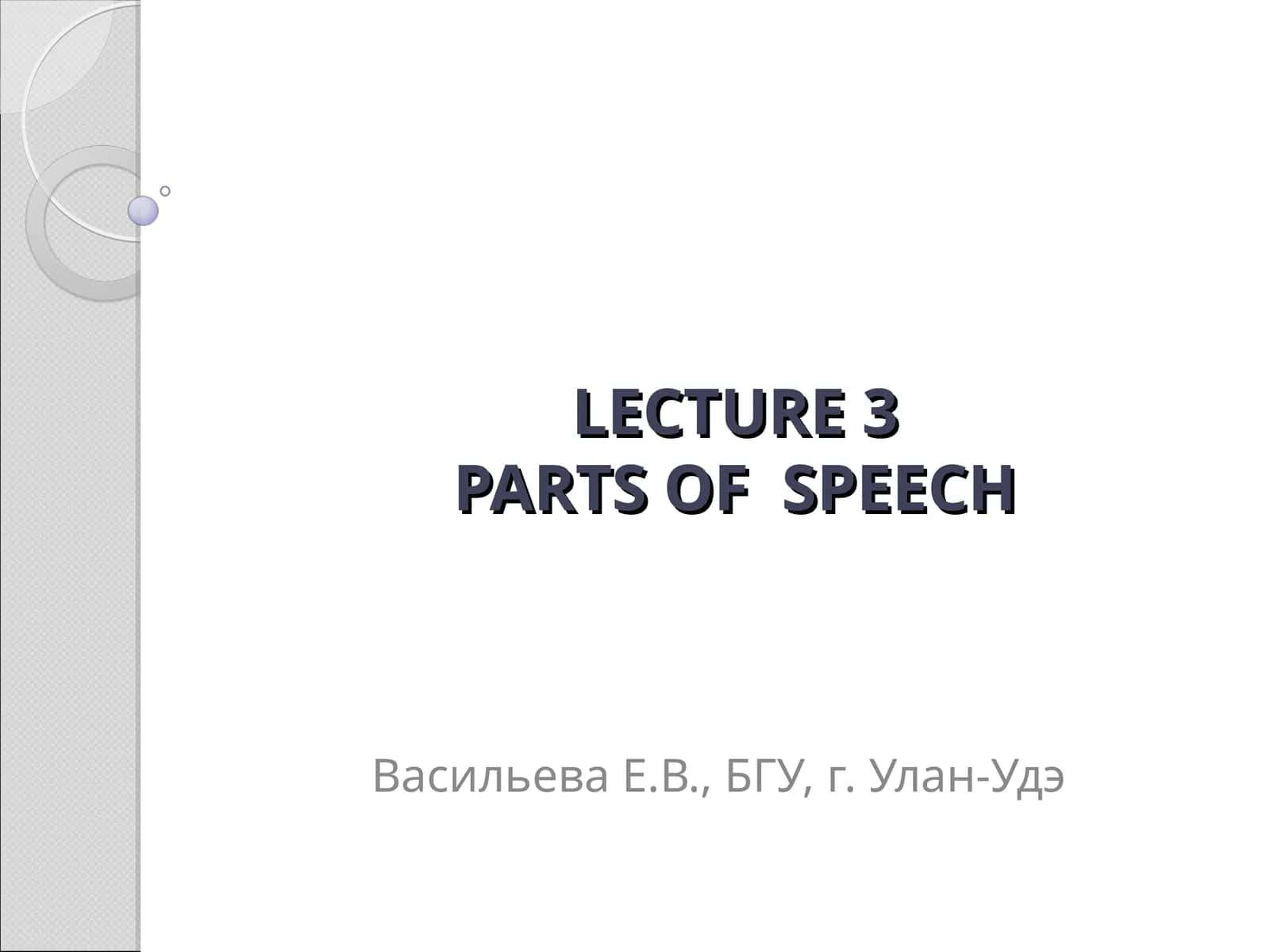 LECTURE 3PARTS OF SPEECH