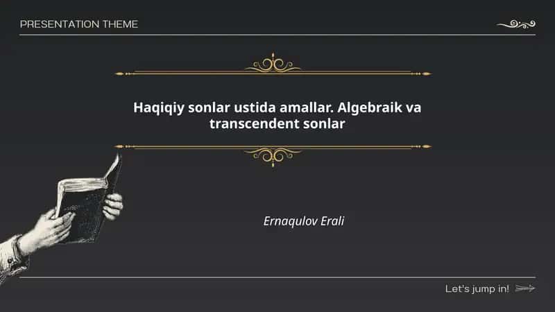 Haqiqiy sonlar ustida amallar. Algebraik va transcendent sonlar