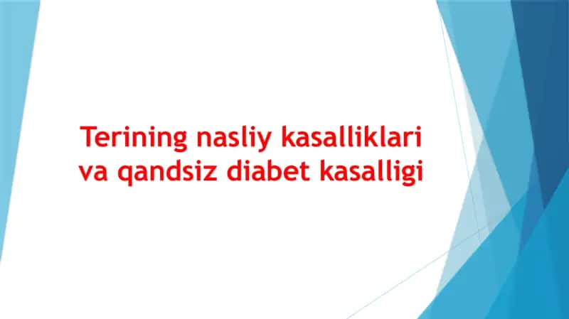 Terining nasliy kasalliklari va qandsiz diabet kasalligi