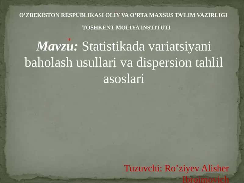 Statistikada variatsiyani baholash usullari va dispersion tahlil asoslari