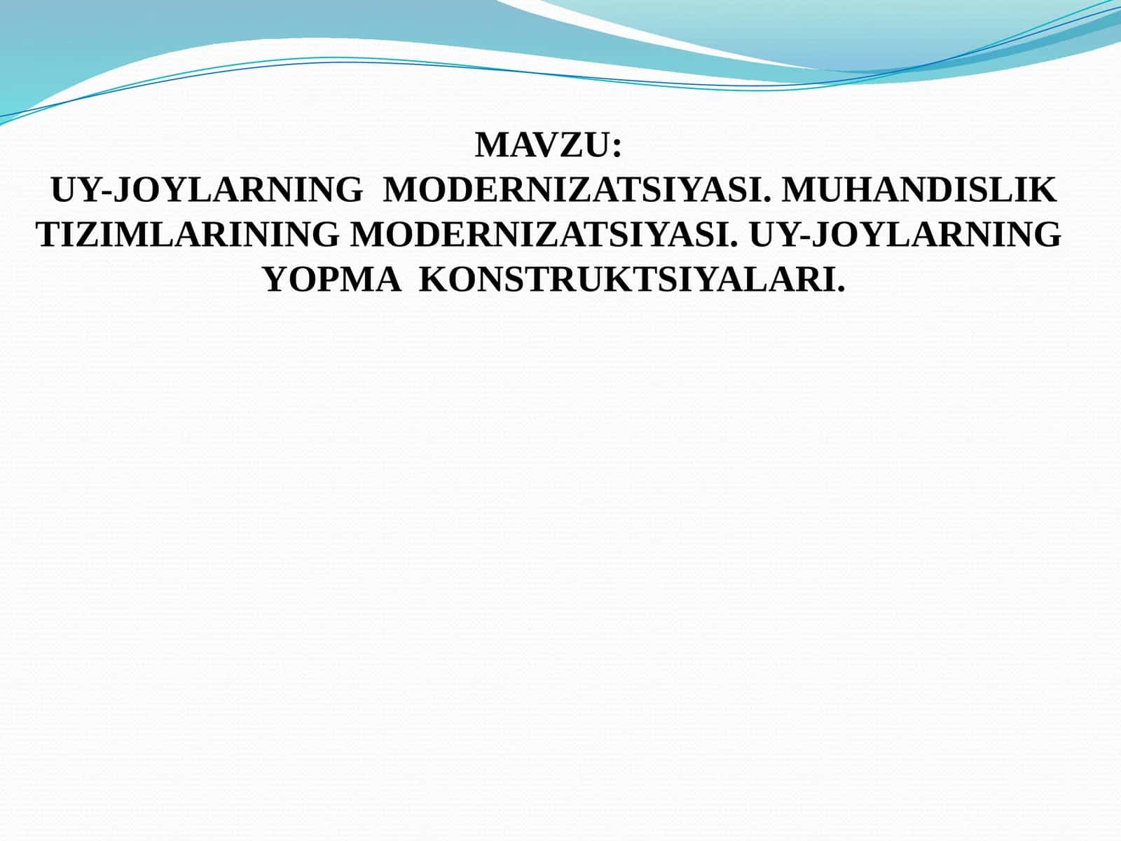 UY-JOYLARNING MODERNIZATSIYASI. MUHANDISLIK TIZIMLARINING MODERNIZATSIYASI. UY-JOYLARNING YOPMA KONSTRUKTSIYALARI