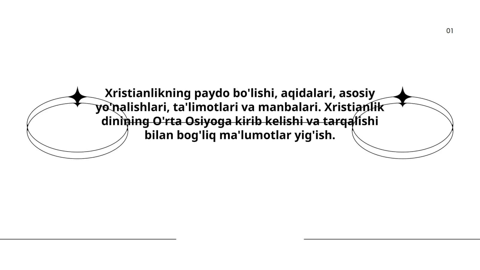 Xristianlikning paydo bo'lishi, aqidalari, asosiy yo'nalishlari, ta'limotlari va manbalari. Xristianlik dinining O'rta Osiyoga kirib kelishi va tarqalishi bilan bog'liq ma'lumotlar yig'ish